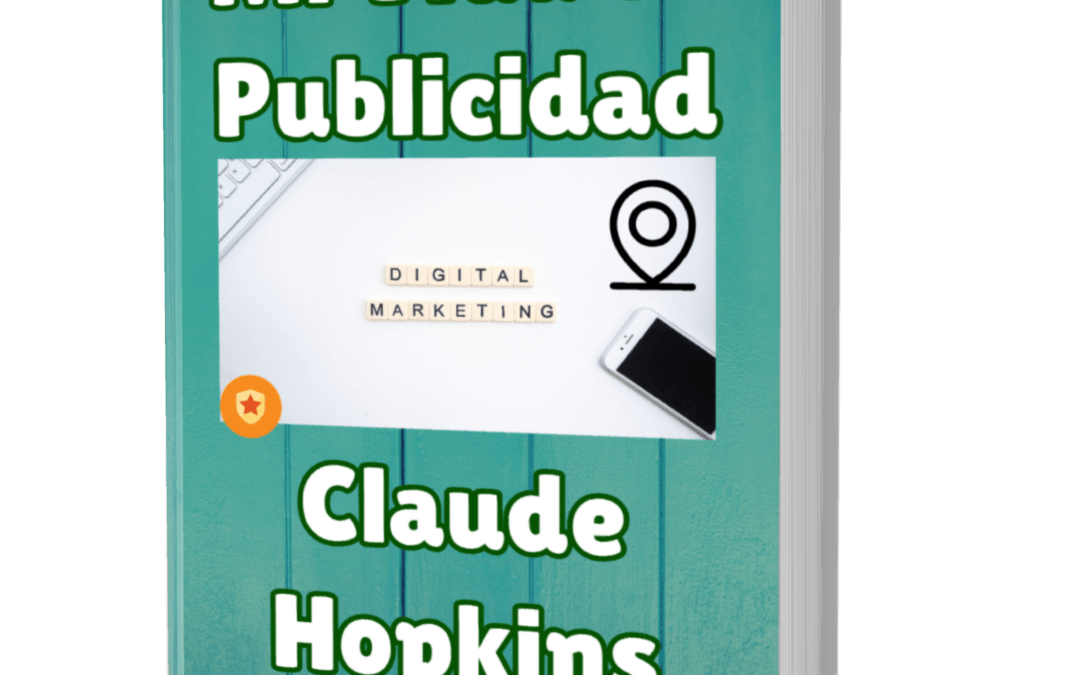 Mi vida en Publicidad Cientifica de Claude Hopkins